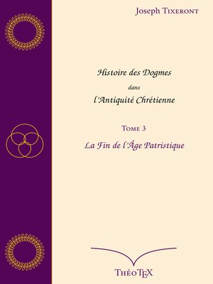 cover image of Histoire des Dogmes dans l'Antiquité Chrétienne, Tome 3